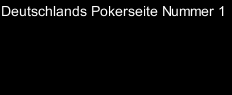 Deutschlands Pokerseite Nummer 1
